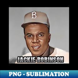 Jackie Robinson - Trendy Sublimation Digital Download - Unleash Your Inner Rebellion