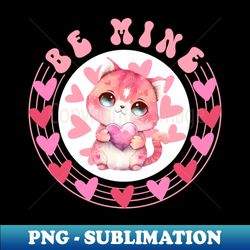 Be Mine Kawaii Kitty - Instant PNG Sublimation Download - Bold & Eye-catching