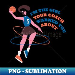 girl basketball - special edition sublimation png file - perfect for personalization