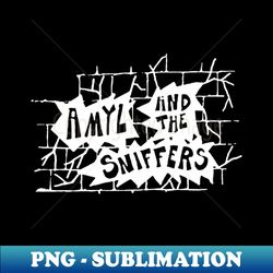 Amyl and The sniffers - Instant PNG Sublimation Download - Stunning Sublimation Graphics