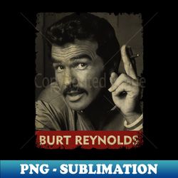 Burt Reynolds - RETRO STYLE - Digital Sublimation Download File - Unleash Your Creativity