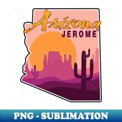 Jerome Arizona - Modern Sublimation PNG File - Instantly Transform Your Sublimation Projects
