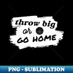 funny basketball quote - trendy sublimation digital download - create with confidence