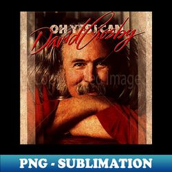 david crosby music - Decorative Sublimation PNG File - Perfect for Sublimation Art