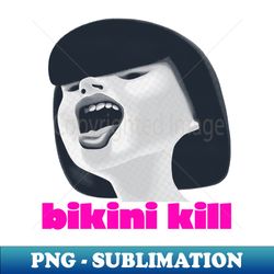 Bikini Kill --- Punksthetic Original Design - Professional Sublimation Digital Download - Fashionable and Fearless