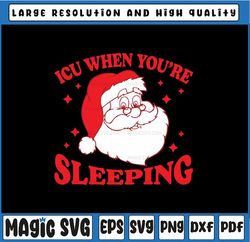 ICU Nurse Christmas Vintage Santa Christmas Nurse Svg, ICU When You're Sleeping Xmas Svg, Christmas Png, Digital Downloa
