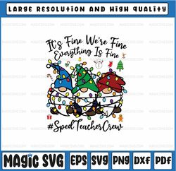 Funny Everything Is Fine Gnome Sped Teacher Svg, Gnome Christmas Light Svg, Sped Teacher Crew, Christmas Png, Digital Do