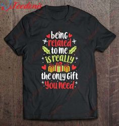 Being Related To Me Funny Christmas Family Xmas Pajamas Shirt, Funny Family Christmas Shirts  Wear Love, Share Beauty