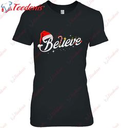Believe Shirt Santa Hat Elf Rudolph Candy Merry Christmas Shirt, Plus Size Womens Christmas Tees  Wear Love, Share Beaut