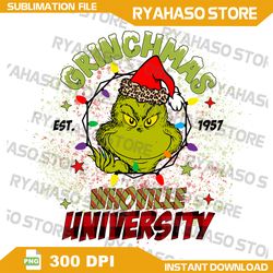 Grinchmas Whoville University PNG, Merry Christmas PNG, xmas png,Christmas Sublimation Design,Instant Download