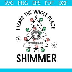 I Make The Whole Place Shimmer SVG Graphic Design File