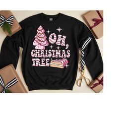 Oh Christmas Tree Sweatshirt, Christmas Sweater Women, Funny Christmas Shirt Xmas Tee, Christmas Cake Sweatshirt, Christ