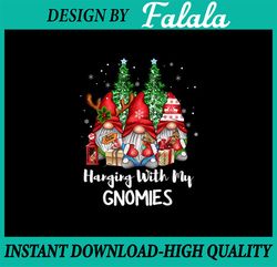 Funny Christmas Gnome Hanging With My Gnomies Png, Gnome Lover Png, Chistmas Png, Digital Download