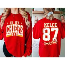 In My KC Chief Era Shirt, Kansas City Football Sweatshirt, Travis Kelce Swift T-Shirt, America Football Sweatshirt, Swif
