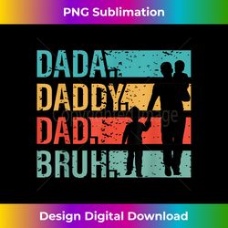 Dada Daddy Dad Bruh Fathers Day Vintage Funny Father - Artisanal Sublimation PNG File - Immerse in Creativity with Every Design