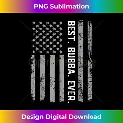 Best Bubba Ever Vintage American Flag T - Minimalist Sublimation Digital File - Pioneer New Aesthetic Frontiers