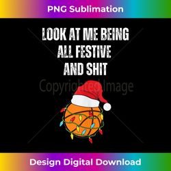 christmas look at me being all festive and shit basketball tank top - chic sublimation digital download - rapidly innovate your artistic vision