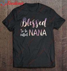 Blessed To Be Called Nana Christmas Gift For Grandma Shirt, Womens Christmas Shirts On Sale  Wear Love, Share Beauty