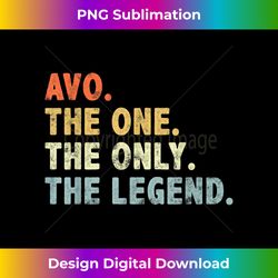 Avo The One Only Legend vintage funny Fathers Day for Avo - Deluxe PNG Sublimation Download - Enhance Your Art with a Dash of Spice