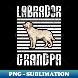 Labrador Grandpa Proud Dogs - Decorative Sublimation PNG File - Unlock Vibrant Sublimation Designs