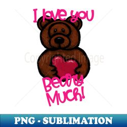 i love you beary much valentine brown bear by cheriec2022 - professional sublimation digital download - boost your success with this inspirational png download