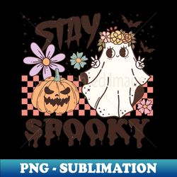 Stay Spooky - Special Edition Sublimation PNG File - Perfect for Personalization