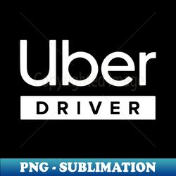 Uber driver - Digital Sublimation Download File - Defying the Norms