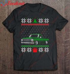 C10 Truck Ugly Christmas Slammed Lowrider Dropped Pickup T-Shirt, Best Cotton Christmas Shirts Mens  Wear Love, Share Be