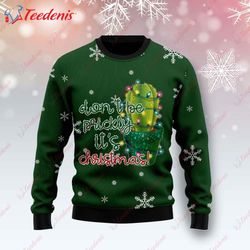 Cactus Do not Be Prickly Ugly Christmas Sweater, Ugly Christmas Sweater Party  Wear Love, Share Beauty