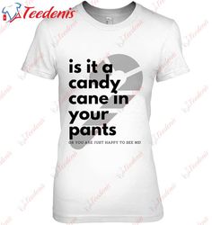 candy cane naughty christmas inappropriate jokes classic shirt, christmas tops on sale  wear love, share beauty