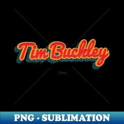 Tim Buckley - Instant Sublimation Digital Download - Perfect for Creative Projects