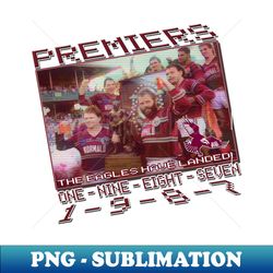 Manly-Warringah Sea Eagles - PREMIERS 1987 - Special Edition Sublimation PNG File - Vibrant and Eye-Catching Typography