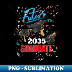 2035 Future Graduate Celebrate your Childs Future with Confidence - Artistic Sublimation Digital File - Create with Confidence