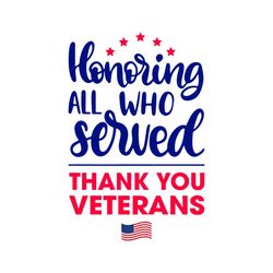Honoring All Who Served Thank You Veterans SVG Digital Files