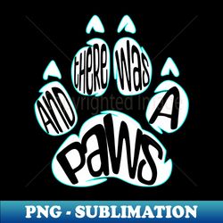 Paws For Love - Instant Sublimation Digital Download - Unleash Your Creativity
