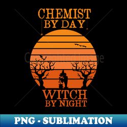 Chemist By Day Witch By Night Chemistry Halloween Gift Idea For Science Lover Retro Sunset Design - Retro PNG Sublimation Digital Download - Fashionable and Fearless