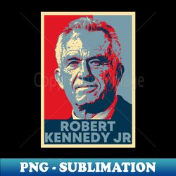 Robert F Kennedy Jr For President - Stylish Sublimation Digital Download - Defying the Norms
