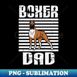 Boxer Dad Proud Dogs - High-Quality PNG Sublimation Download - Create with Confidence