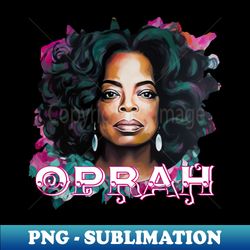Oprah Winfrey - High-Resolution PNG Sublimation File - Perfect for Sublimation Mastery