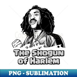the shogun of harlem grayscale - Special Edition Sublimation PNG File - Vibrant and Eye-Catching Typography