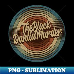 The Black Dahlia Murder Vintage Vinyl - Modern Sublimation PNG File - Fashionable and Fearless