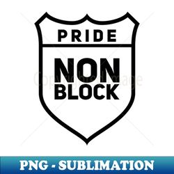 Pride is non blockGiftFunnypride monthshield - PNG Transparent Digital Download File for Sublimation - Perfect for Sublimation Mastery