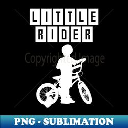 Little Rider Biker Kids Bicycle Boys  Girls Gift - Modern Sublimation PNG File - Fashionable and Fearless
