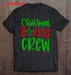 Christmas Baking Crew Shirt Funny Xmas Cookies Gifts T-Shirt, Funny Kids Christmas Shirts Family  Wear Love, Share Beaut