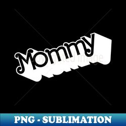Mommy - Signature Sublimation PNG File - Add a Festive Touch to Every Day