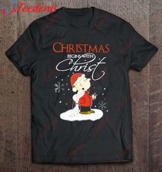 Christmas Begins With Christ Xmas Gift Holiday Costume T-Shirt, Funny Christmas Shirt Ideas For Family  Wear Love, Share