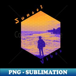 Sunset Vibes - Modern Sublimation PNG File - Stunning Sublimation Graphics