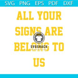 Michigan Football All Your Signs Are Belong To Us SVG File