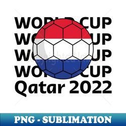 World Cup Qatar 2022 - Team Netherlands - Instant Sublimation Digital Download - Bring Your Designs to Life