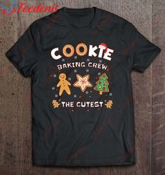 Christmas Cookie Baking Crew For The Cutest Baker Shirt, Christmas Shirts Mens  Wear Love, Share Beauty